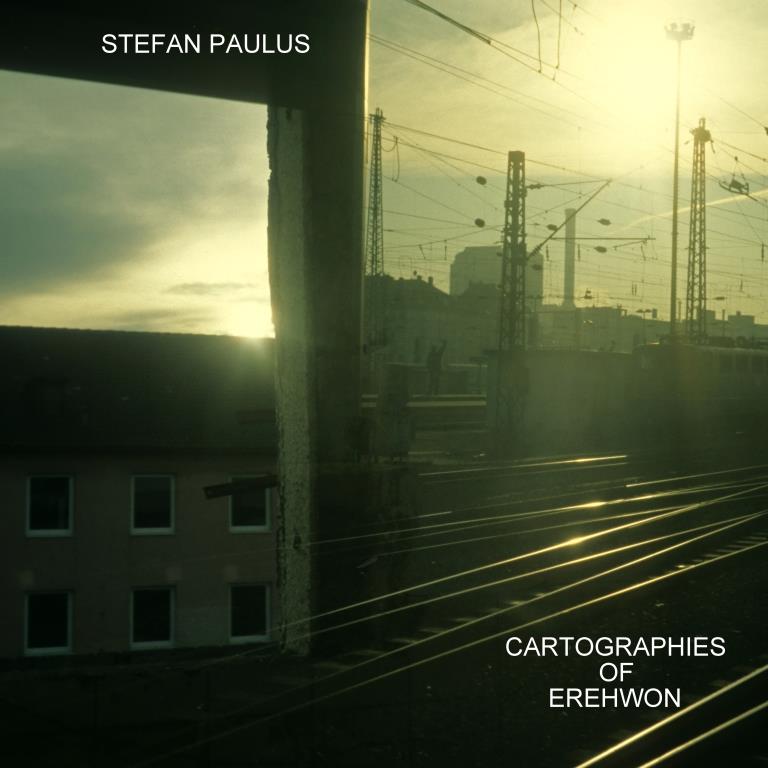 Stefan Paulus - Cartographies of Erehwon. Cover front